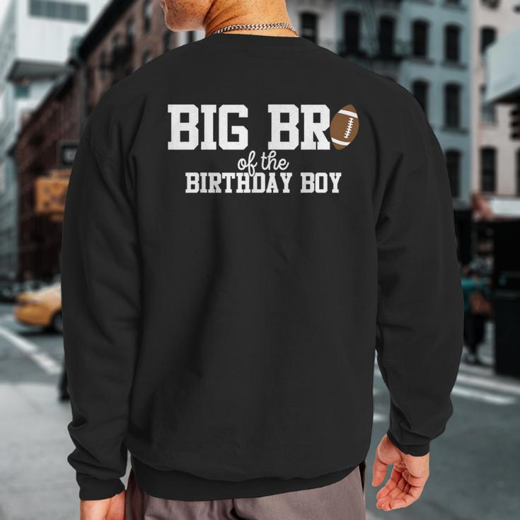 Big Brother Of The Birthday Boy Football Lover First Sweatshirt Back Print