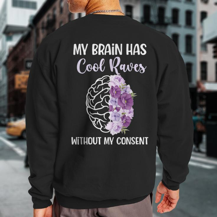 My Brain Epilepsy Awareness Epilepsy Warrior Sweatshirt Back Print