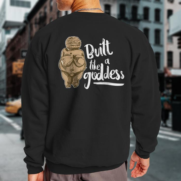 Built Like A Goddess Venus Of Willendorf Body Positivity Bbw Sweatshirt Back Print
