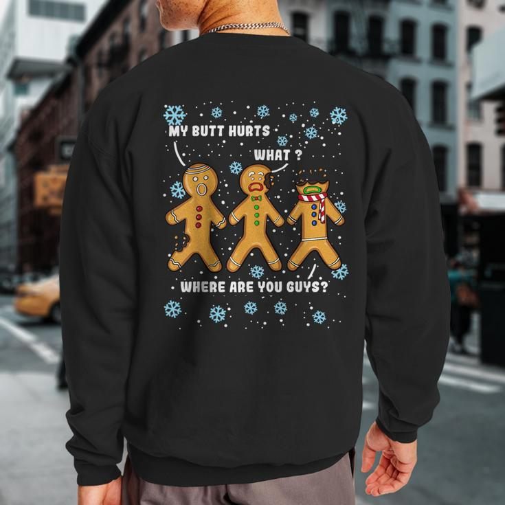 My Butt Hurts Christmas Gingerbread Man Cookie Men Sweatshirt Back Print