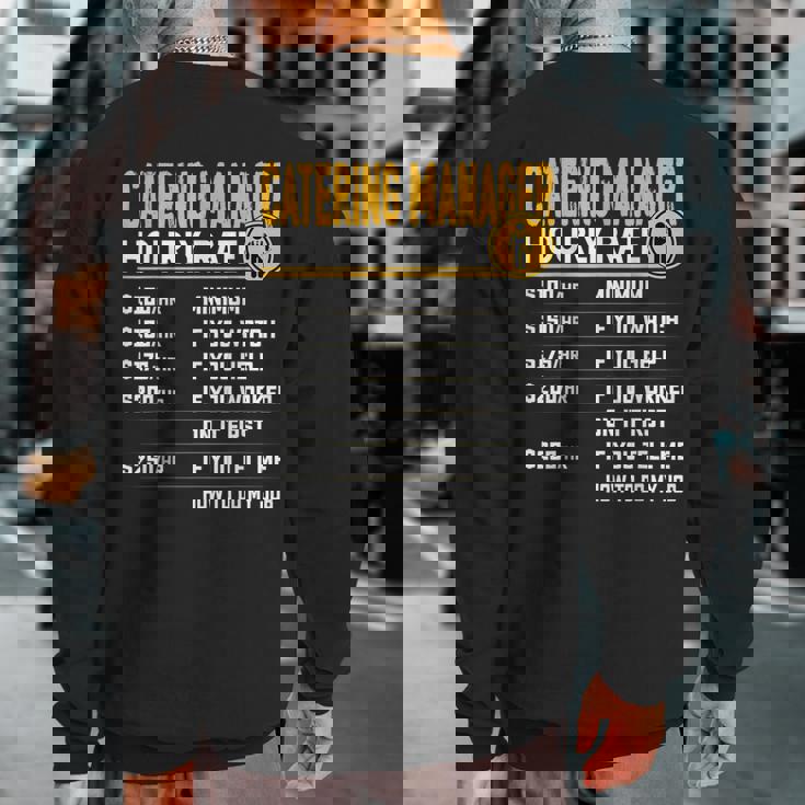 Catering Manager Hourly Rate Catering Supervisor Sweatshirt Back Print