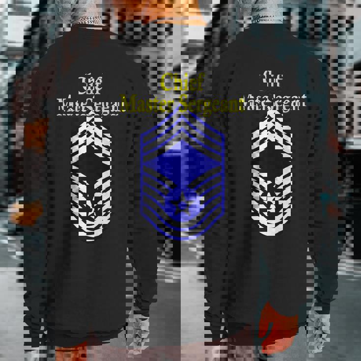 Chief Master Sergeant Air Force Rank Insignia Sweatshirt Back Print Chief Master Sergeant Air Force Rank Insignia Sweatshirt Back Print