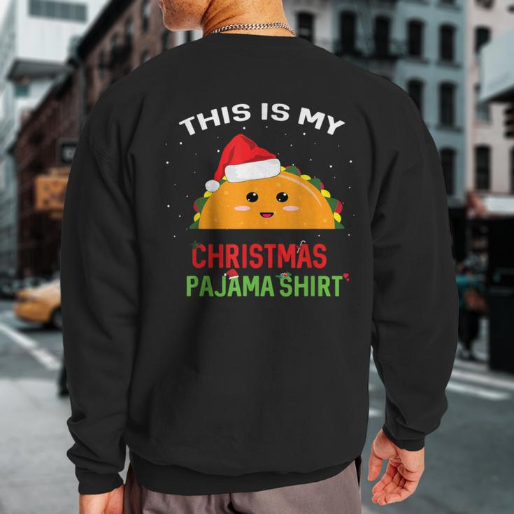 This Is My Christmas Pajama Taco Sweatshirt Back Print