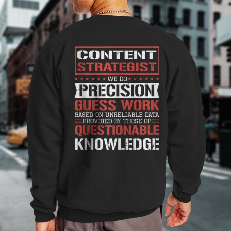 Content Strategist We Do Precision Guesswork Sweatshirt Back Print