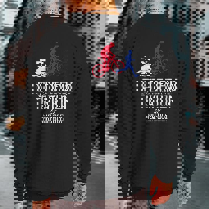 Cross-Triathlon Swim Bike Run Offroad Sweatshirt Back Print