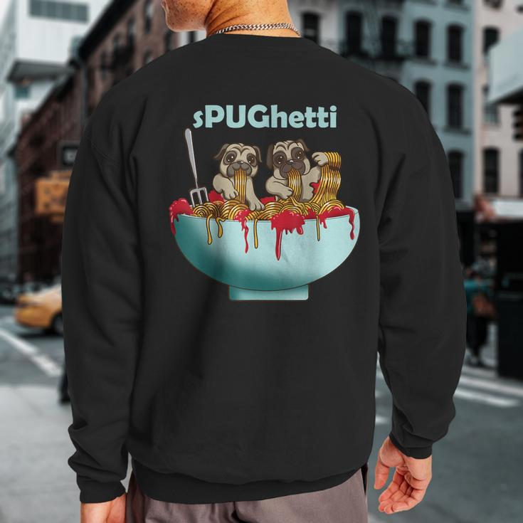Cute Pugs Dogs In Spaghetti Noodles Eating Pasta Pets Sweatshirt Back Print