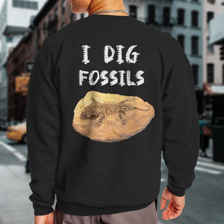 I Dig Fossils Paleontology Sweatshirt Back Print