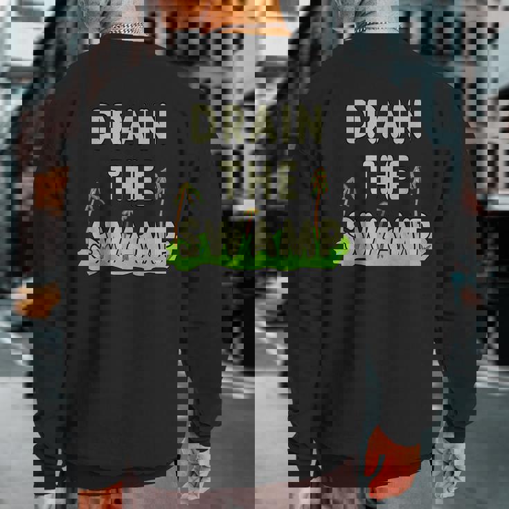 Drain The Swamp Sweatshirt Back Print