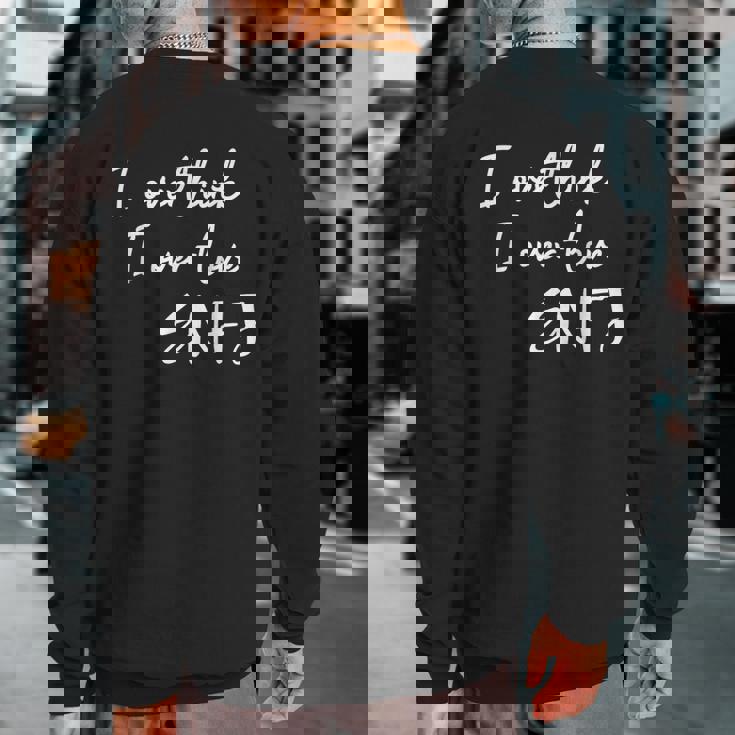 Enfj Extrovert Myers Briggs Personality Type Sweatshirt Back Print