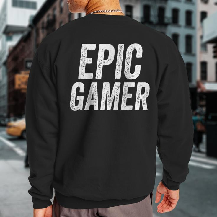 Epic Gamer Online Pro Streamer Meme Sweatshirt Back Print