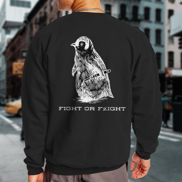 Fight Or Flight Penguin Pun Fight Or Flight Meme Sweatshirt Back Print