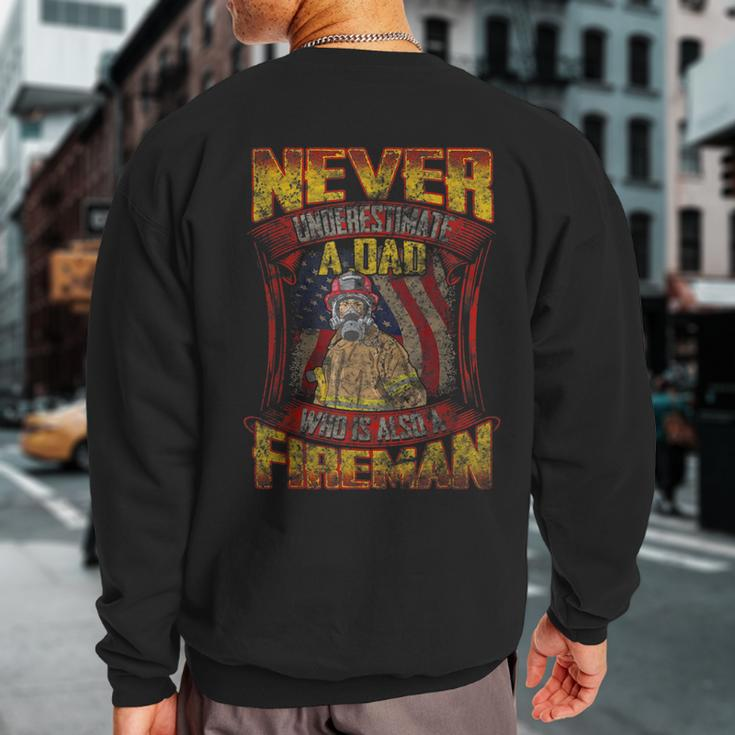 Firefighter Dad Never Underestimate Fireman Father Sweatshirt Back Print