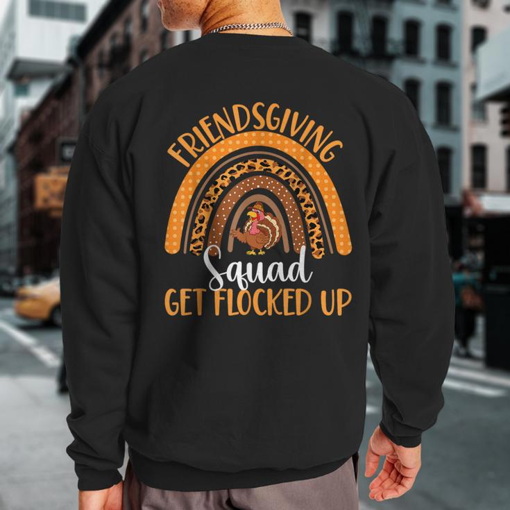 Friendsgiving Squad Get Flocked Up Thanksgiving Sweatshirt Back Print