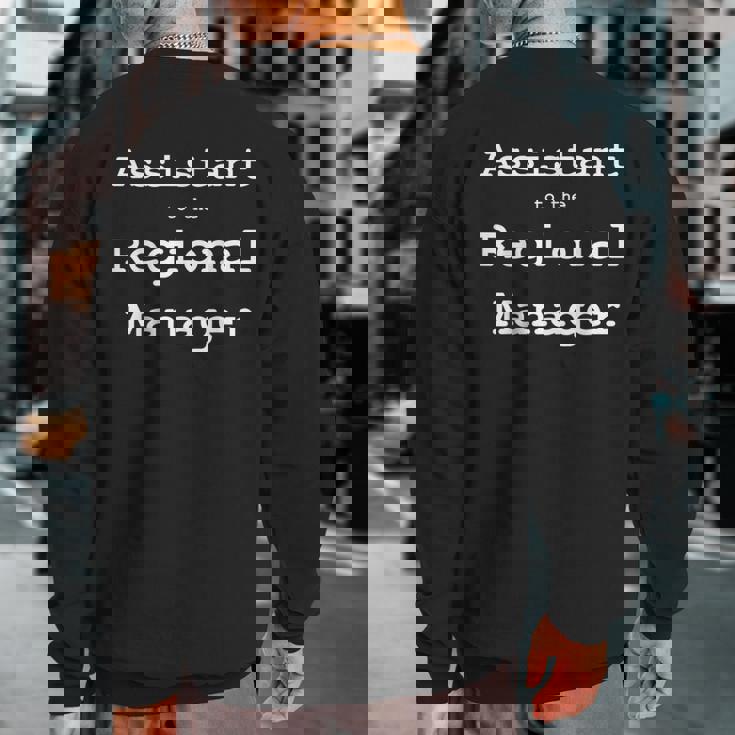 Assistant To The Regional Manager Office Geek Sweatshirt Back Print