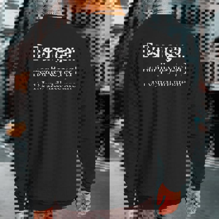 Danger Is My Middle Name Definition Sweatshirt Back Print