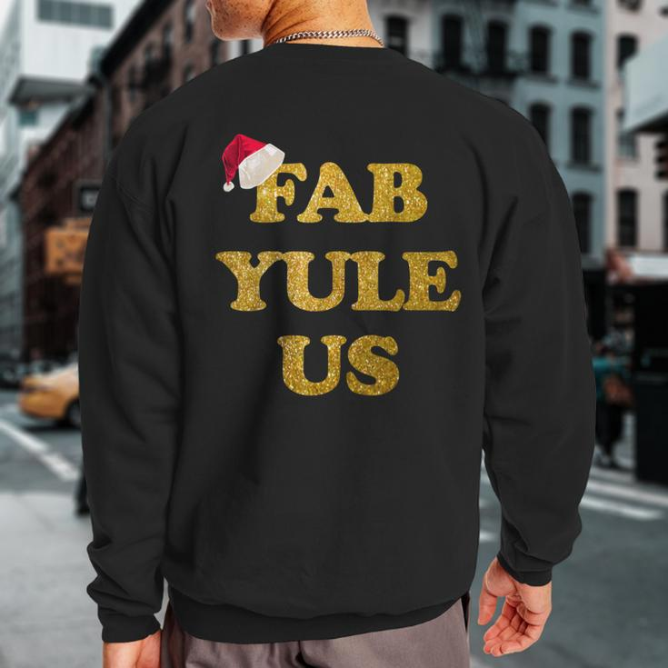 Festive Fab-Yule-Us Christmas Fabulous Yule Xmas Sweatshirt Back Print