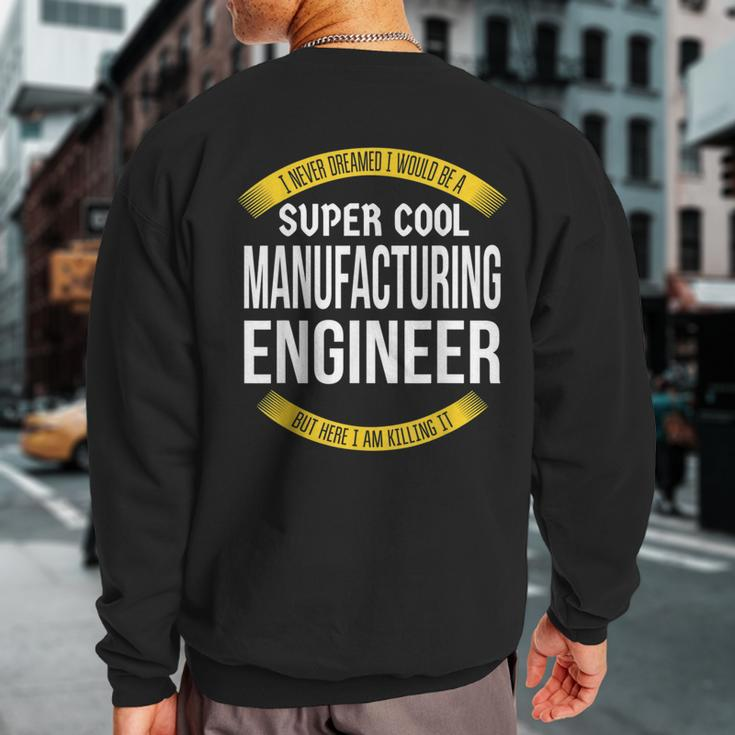 Manufacturing Engineer Appreciation Sweatshirt Back Print