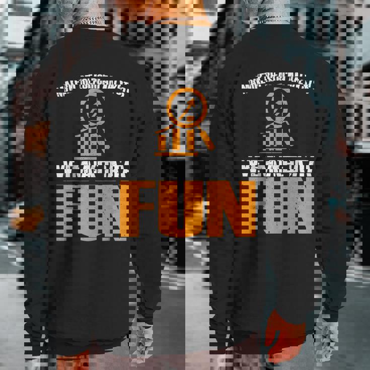 Market Research Analyst Quote Market Researcher Sweatshirt Back Print
