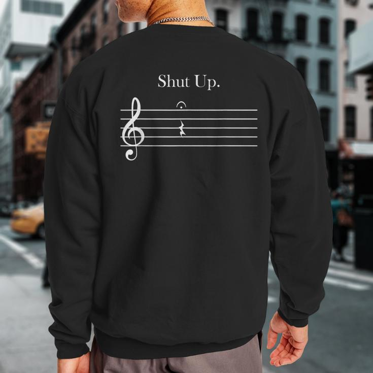 Music Shut Up Quarter Rest And Fermata Sweatshirt Back Print