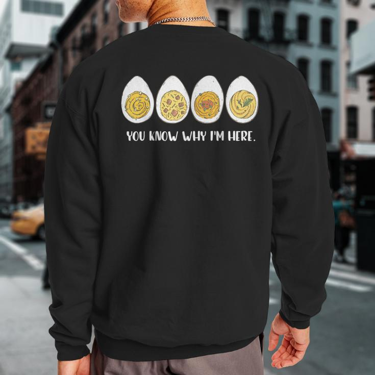 Thanksgiving Dinner Deviled Egg You Know Why Im Here Sweatshirt Back Print