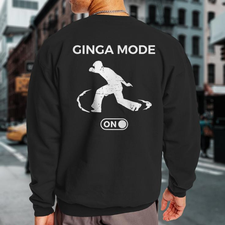 Ginga Mode On Angola Capoira Music Brazilian Capoeira Sweatshirt Back Print