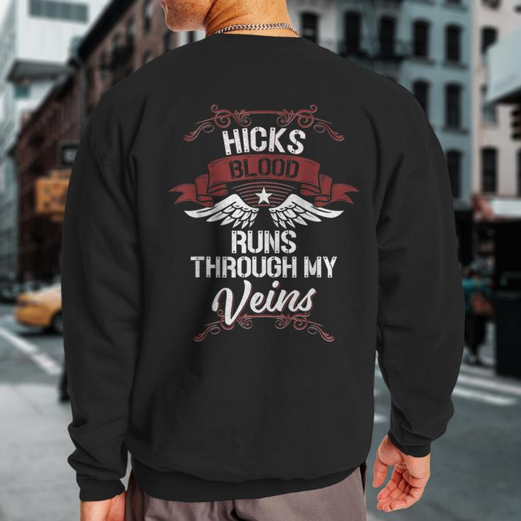 Hicks Blood Runs Through My Veins Last Name Family Sweatshirt Back Print