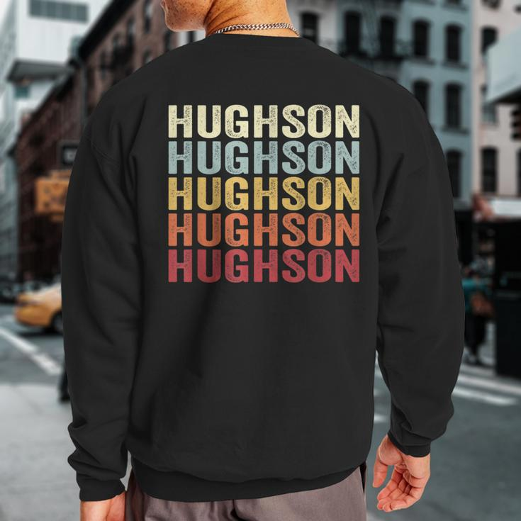 Hughson California Hughson Ca Retro Vintage Text Sweatshirt Back Print
