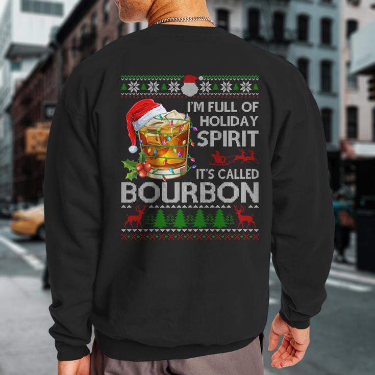 I'm Full Of Holiday Spirit Bourbon Ugly Xmas Sweater Pajama Sweatshirt Back Print