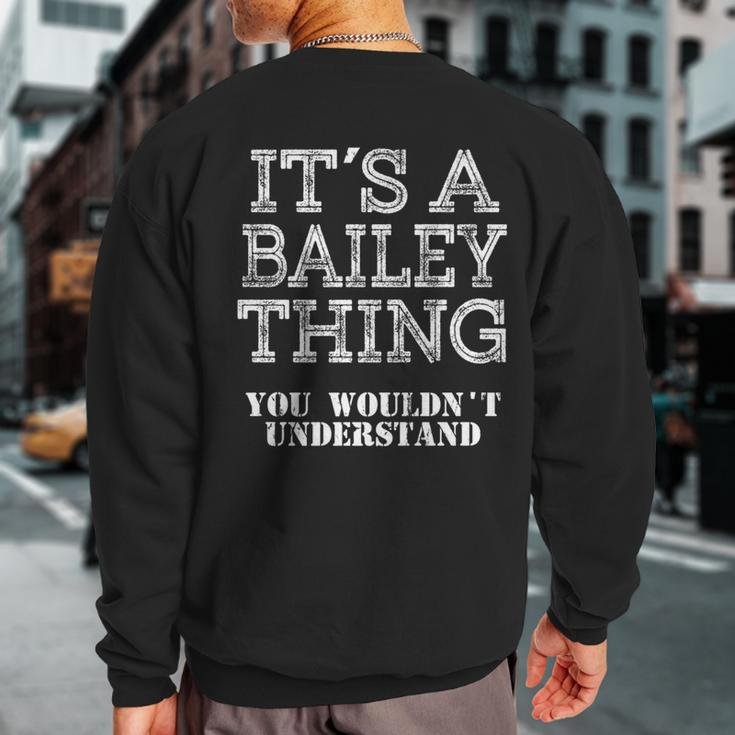 Its A Bailey Thing You Wouldnt Understand Matching Family Sweatshirt Back Print
