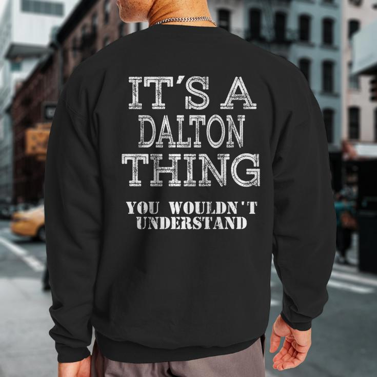 Its A Dalton Thing You Wouldnt Understand Matching Family Sweatshirt Back Print