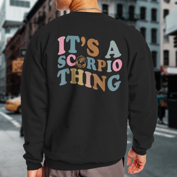 Its A Scorpio Thing Horoscope Sign October November Birthday Sweatshirt Back Print