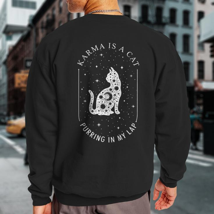 Karma Is A Cat Purring In My Lap Sweatshirt Back Print