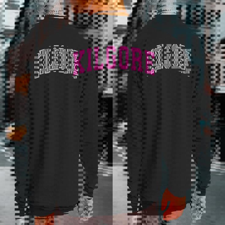 Kilgore Texas Tx Vintage Sports Pink Sweatshirt Back Print
