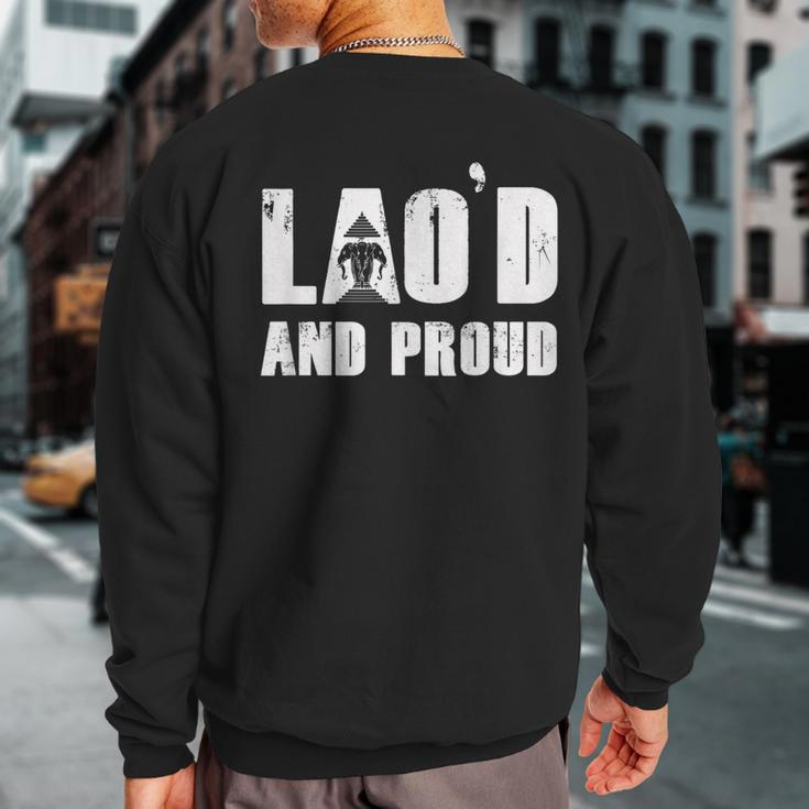 Lao'd And Proud Loud Vientiane Laotian Laos Sweatshirt Back Print