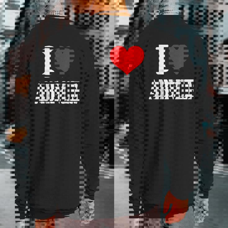I Love Abbeville Sweatshirt Back Print