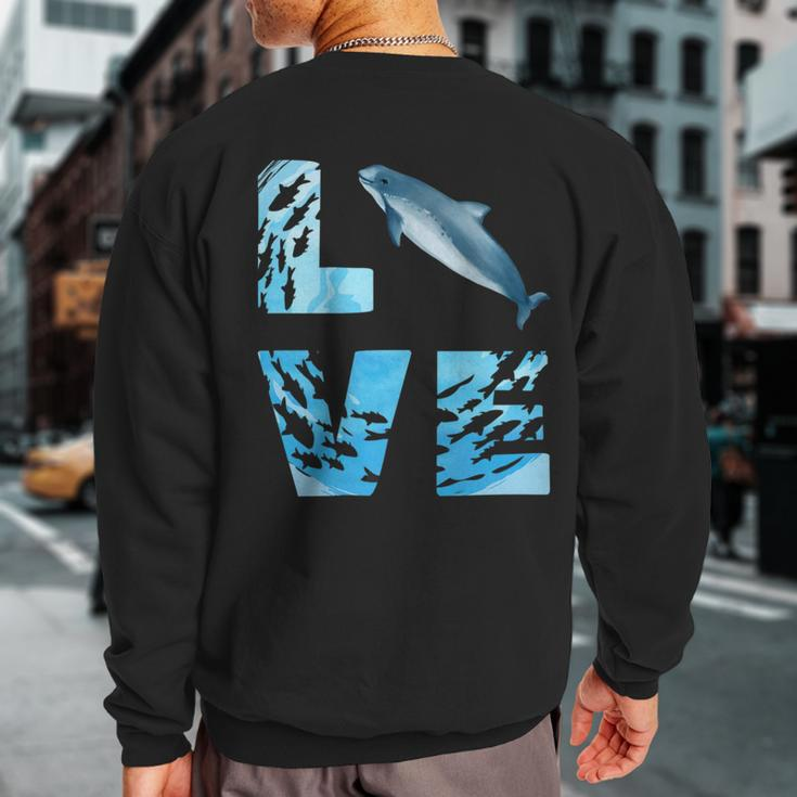 Love Harbor Porpoise Whale Sea Animals Marine Mammal Whales Sweatshirt Back Print