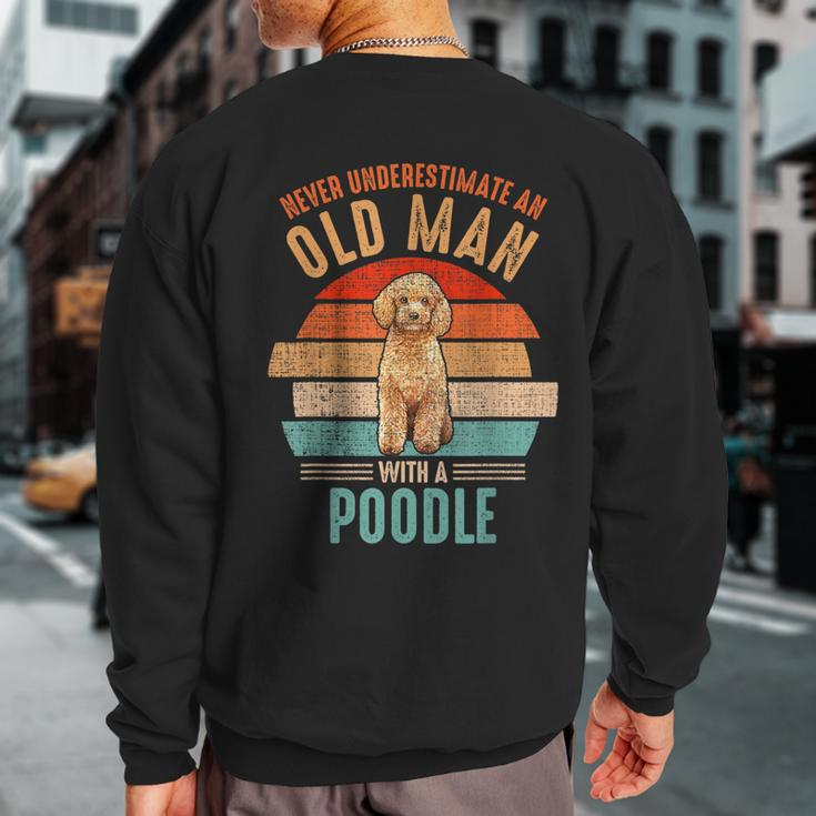 Mb Never Underestimate An Old Man With A Poodle Sweatshirt Back Print