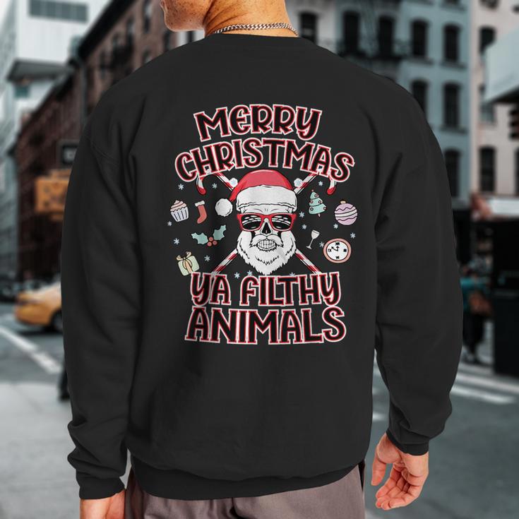 Merry Christmas Ya Filthy Animals Christmas Xmas Party Sweatshirt Back Print