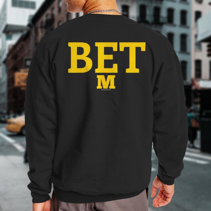 Michigan Bet Vs The World Sweatshirt Back Print