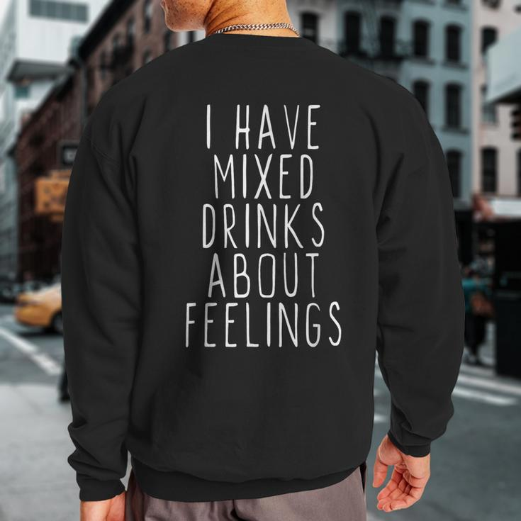 I Have Mixed Drinks About Feelings Cool Christmas Sweatshirt Back Print