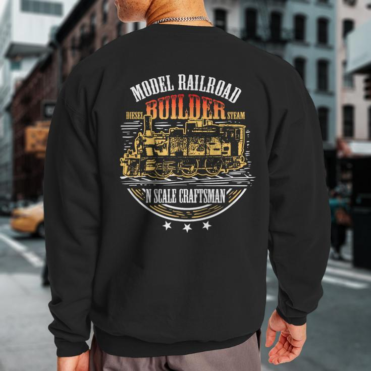 Model Railroad Builder Quote N Scale Craftsman Sweatshirt Back Print