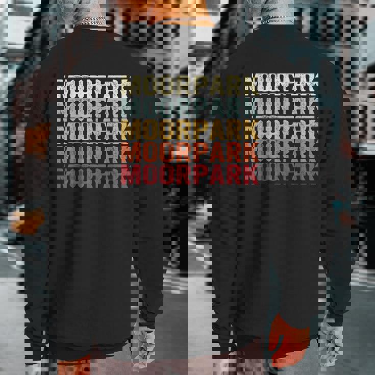 Moorpark California Moorpark Ca Retro Vintage Text Sweatshirt Back Print