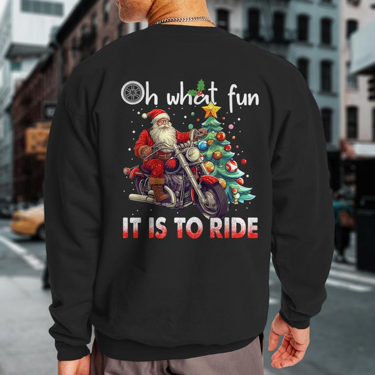 Oh What Fun It Is To Ride Santa Motorcycle Sweatshirt Back Print