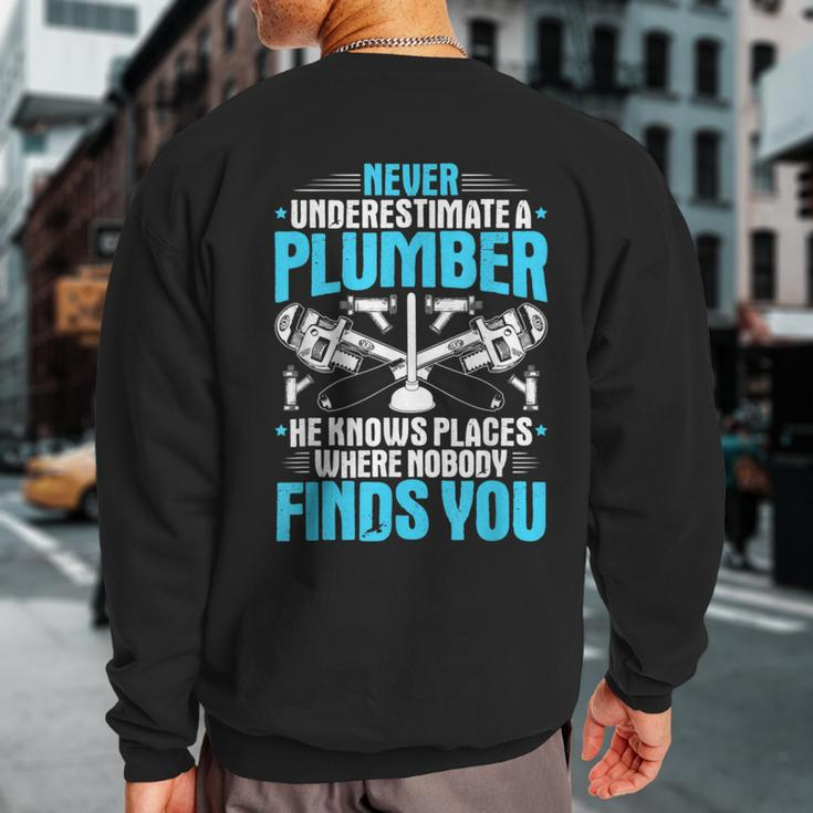Plumbing Never Underestimate A Plumber Sweatshirt Back Print