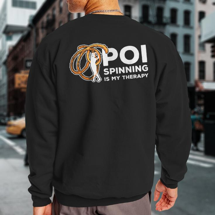 Poi Spinning Is My Therapy Poi Fire Spinner Sweatshirt Back Print