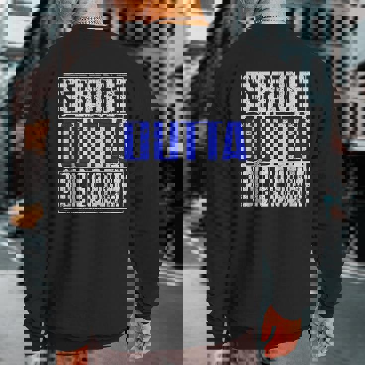 Police Officer Academy Graduation Straight Outta Sweatshirt Back Print