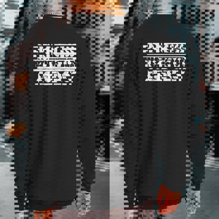 Princess Protection Agency Fathers Day Sweatshirt Back Print