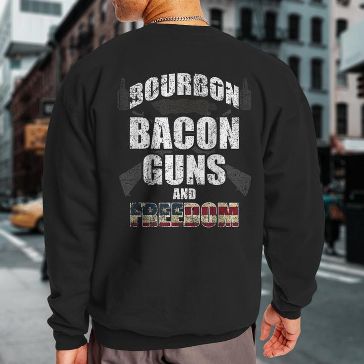 Proud Bourbon Bacon Guns Freedom Independence Day Sweatshirt Back Print