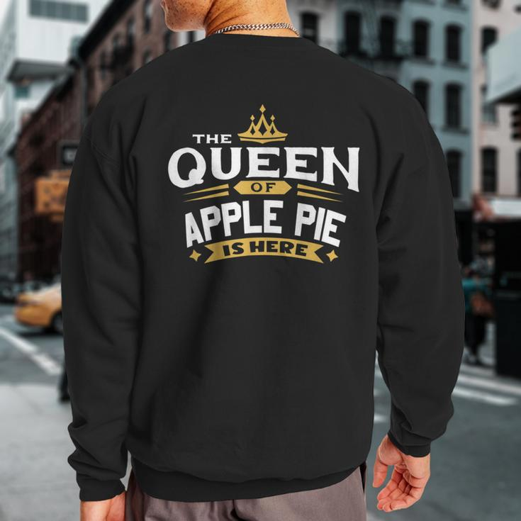 The Queen Of Apple Pie Is Here Sweatshirt Back Print