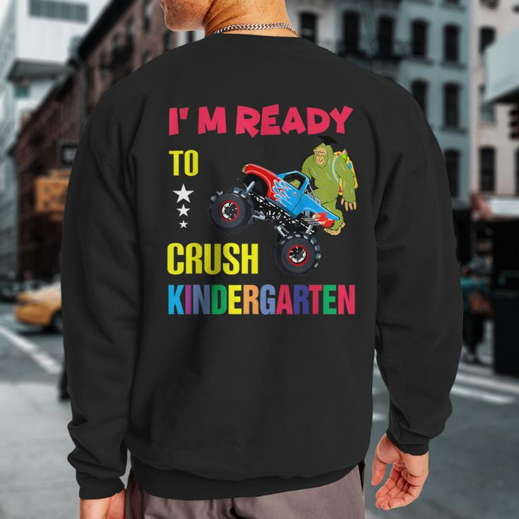 I Am Ready To Crush Kindergarten Bigfoot Back To School Sweatshirt Back Print